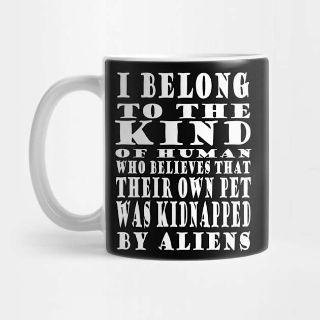 Funny saying aliens pet cat dog by FindYourFavouriteDesign